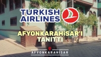 Turkish Airlines, Afyonkarahisar’ı video ile tanıttı!..