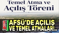 AFSÜ’de temel atma ve açılışlar!..