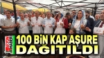 100 bin kap aşure dağıtıldı