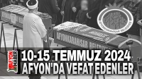 10-15 Temmuz Afyon’da vefat edenler