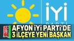 Afyon İYİ Parti’de 3 ilçeye yeni başkan