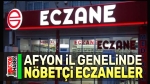 4 Temmuz 2024 Afyon’da bugün nöbetçi eczaneler