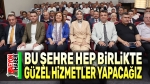 Vali Yiğitbaşı: Bu şehre hep birlikte güzel hizmetler yapacağız