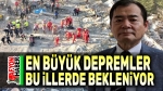 Yakın zamanda şiddetli deprem olabilecek riskli iller