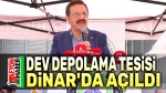 Lisanslı Depoculuk Tesisinin 2. etabı Dinar’da açıldı
