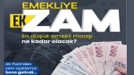 En düşük emekli maaşı ne kadar olacak?