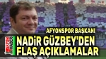 Afyonspor Başkanı Nadir Güzbey’den flaş açıklamalar