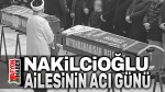 Afyon’da Nakilcioğlu Ailesinin acı günü