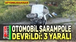 Afyon’da otomobil şarampole devrildi, 3 kişi yaralandı