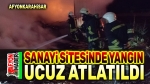 Sanayi sitesinde yangın ucuz atlatıldı