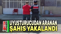 Uyuşturucudan aranan şahıs yakalandı