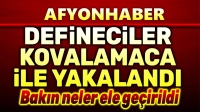 Defineci, kovalamaca ile yakalandı!..