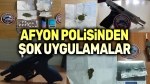 Afyon Polisinden şok uygulamaalr devam ediyor