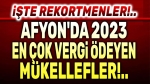 Afyon’da 2023 yılında en çok vergi veren mükellefler!..