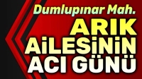 Arık Ailesinin acı günü