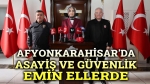 Afyon’da asayiş ve güvenlik emin ellerde