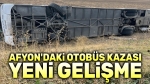 Afyon’daki otobüs kazasıyla ilgili yeni gelişme