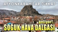 Afyon’da havalar bir anda soğuyacak