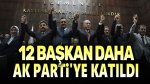 12 belediye başkanı AK Parti’ye katıldı