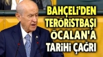 Devlet Bahçeli’den Abdullah Öcalan’a tarihi çağrı