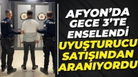 Uyuşturucu ticareti yapan kişi gece 3’te Afyon’da yakalandı