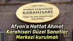 Afyon’a Hattat Ahmet Karahisari Güzel Sanatlar Merkezi kurulmalı