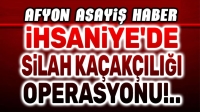 İhsaniye’de silah kaçakçılığı operasyonu