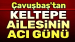 Keltepe Ailesinin acı günü