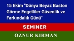 Beyaz Baston Görme Engelliler Güvenlik ve Farkındalık Günü