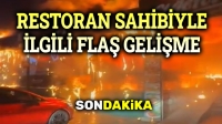 Restoran sahibiyle ilgili flaş gelişme!..