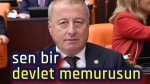 Hakan Şeref Olgun: Sen bir devlet memurusun!..