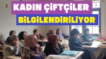 Kadın çiftçilere bilgilendirme toplantısı yapıldı