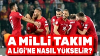 Türkiye A Milli Takım, A Ligine nasıl yükselir?