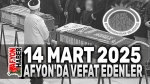 Afyonkarahisar’da Bugün (14.03.2025) vefat edenler