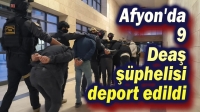 Afyon’da 9 şüpheli deport edildi