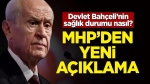 Devlet Bahçeli’nin sağlık durumuyla ilgili açıklama