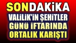 Afyon’da Şehitler Günü iftarında ortalık karıştı!..