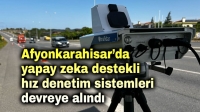 Afyon’da yapay zeka destekli hız denetim sistemleri devreye alındı