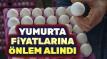 Yumurta fiyatlarına önlem alındı