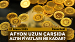 Afyon Uzun Çarşı’da bugün altın fiyatları ne kadar?  21 Nisan 2025 Pazartesi