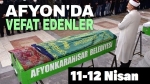 11-12 Nisan Afyon’da vefat edenler