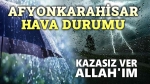 Afyonkarahisar’da bu hafta yağışlı hava etkili olacak