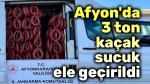 Afyon’da 3 ton kaçak üretilmiş sucuk ele geçirildi