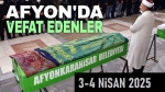 Afyonkarahisar’da 3-4 Nisan 2025 vefat edenler