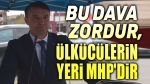 Ahmet Kahveci: Ülkücülerin yeri MHP’dir