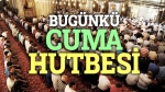 Bugünkü Cuma Hutbesi: Alın Teri Mukaddestir