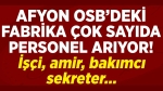 Afyon OSB’deki Fabrika çok sayıda personel arıyor: İşçi, amir, bakımcı sekreter…