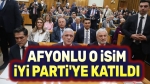 Afyon’da o isim İYİ Parti’ye katıldı