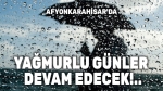 Yağmurlu günler devam edecek!..