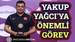 Yakup Yağcı’ya önemli görev